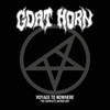 GOAT HORN - VOYAGE TO NOWHERE: THE COMPLETE ANTHOLOGY CD