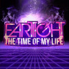 EARTIGHT - TIME OF MY LIFE CD