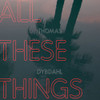 DYBDAHL,THOMAS - ALL THESE THINGS VINYL LP