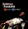 FOSKETT,JEFFREY - CLASSIC HARMONY CD