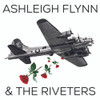 FLYNN,ASHLEIGH & THE RIVETERS - ASHLEIGH FLYNN AND THE RIVETERS VINYL LP