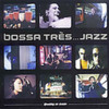 BOSSA TRES JAZZ / VARIOUS - BOSSA TRES JAZZ / VARIOUS CD