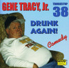 TRACY,GENE - DRUNK AGAIN CD