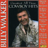 WALKER,BILLY - GREATEST ALL TIME COWBOY HITS CD