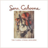 CAHOONE,SERA - FLORA STRING SESSIONS CD