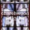 CHURCHWOOD - 2 VINYL LP