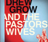 GROW,DREW & PASTORS WIVES - DREW GROW & THE PASTORS WIVES CD