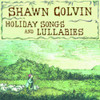 COLVIN,SHAWN - HOLIDAY SONGS & LULLABIES CD