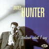 HUNTER,JAMES - BELIEVE WHAT I SAY CD