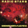 RADIO STARS - SOMEWHERE THERE'S A PLACE FOR US CD