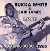 WHITE,BUKKA / JAMES,SKIP - LIVE AT THE CAFE AU GO GO CD