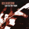 HOLMSTROM,RICK - LATE IN THE NIGHT CD