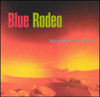 BLUE RODEO - NOWHERE TO HERE CD