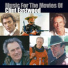MUSIC FOR THE MOVIES OF CLINT EASTWOOD / O.S.T. - MUSIC FOR THE MOVIES OF CLINT EASTWOOD / O.S.T. CD