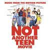 NOT ANOTHER TEEN MOVIE / O.S.T. - NOT ANOTHER TEEN MOVIE / O.S.T. CD