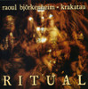 BJORKENHEIM,RAOUL / KRAKATAU - RITUAL CD