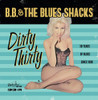 B. B. / BLUES SHACKS - DIRTY THIRTY VINYL LP
