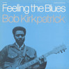 KIRKPATRICK,BOB - FEELING THE BLUES CD