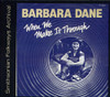 DANE,BARBARA - WHEN WE MAKE IT THROUGH CD