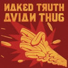 NAKED TRUTH - AVIAN THUG VINYL LP