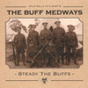 BUFF MEDWAYS - STEADY THE BUFFS VINYL LP