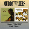 WATERS,MUDDY - MUDDY WATERS SINGS BIG BILL / FOLK SINGER CD