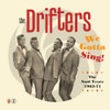 DRIFTERS - WE GOTTA SING: THE SOUL YEARS 1962-1971 CD