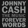 JOHNNY CASH: THE MUSIC - FOREVER WORDS / VARIOUS - JOHNNY CASH: THE MUSIC - FOREVER WORDS / VARIOUS CD