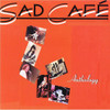 SAD CAFE - ANTHOLOGY CD