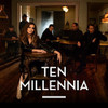 TEN MILLENNIA - TEN MILLENNIA CD