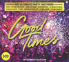 GOOD TIMES: ULTIMATE PARTY ANTHEMS / VARIOUS - GOOD TIMES: ULTIMATE PARTY ANTHEMS / VARIOUS CD