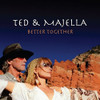 TED & MAJELLA - BETTER TOGETHER CD