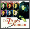 DICKSON,BARBARA - THE 7 AGES OF WOMAN CD