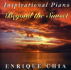 CHIA,ENRIQUE - INSPIRATIONAL PIANO: BEYOND THE SUNSET CD