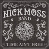 MOSS,NICK - TIME AIN'T FREE CD