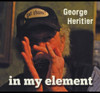 HERITIER,GEORGE - IN MY ELEMENT CD