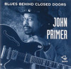 PRIMER,JOHN - BLUES BEHIND CLOSED DOORS CD
