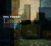 PARISOT,PHIL - LINGO CD