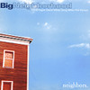 BIG NEIGHBORHOOD - NEIGHBORS CD