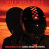 SINGAPORE SLING - KILL KILL KILL (SONGS ABOUT NOTHING) CD