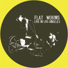 FLAT WORMS - LIVE IN LOS ANGELES VINYL LP