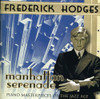 HODGES,FREDERICK - MANHATTAN SERENADE: PIANO MASTERPIECES CD
