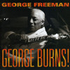 FREEMAN,GEORGE - GEORGE BURNS CD