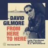 GILMORE,DAVID - FROM HERE TO HERE CD