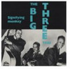 BIG THREE TRIO - SIGNIFYING MONKEY VINYL LP