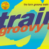 FARM - GROOVY TRAIN 12"