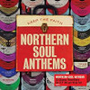 NORTHERN SOUL ANTHEMS / VARIOUS - NORTHERN SOUL ANTHEMS / VARIOUS VINYL LP