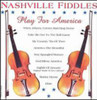 NASHVILLE FIDDLES - PLAY FOR AMERICA CD