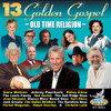 13 GOLDEN GOSPEL: OLD TIME RELIGION / VARIOUS - 13 GOLDEN GOSPEL: OLD TIME RELIGION / VARIOUS CD