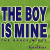 SISTA 2 SISTA - THE BOY IS MINE CD